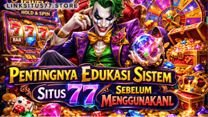 edukasi sistem Situs 77